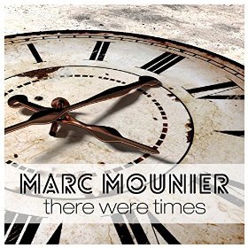 MARC MOUNIER - THERE WERE TIMES